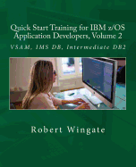 Quick Start Training for IBM z/OS Application Developers, Volume 2