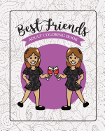 Best Friends Adult Coloring Book: Funny Best Friend Sayings and Quotes With Relaxing Patterns and Animals to Color