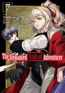 The Unwanted Undead Adventurer (Light Novel): Volume 7 (Volume 7)