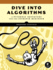 Dive Into Algorithms: a Pythonic Adventure for the Intrepid Beginner