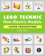 Lego� Technic Non-Electric Models: Clever Contraptions