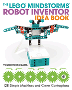 The Lego� Mindstorms Robot Inventor Idea Book