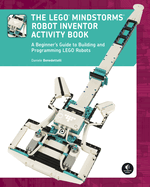 The Lego� Mindstorms Robot Inventor Activity Book
