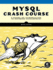 MySQL Crash Course: A Hands-On Introduction to Database Development