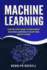 Machine Learning: Step-By-Step Guide to Implement Machine Learning Algorithms with Python
