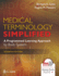 Medical Terminology Simplified: a Programmed Learning Approach By Body System