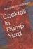 Cocktail in Dump Yard
