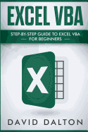 Excel Vba: Step-By-Step Guide to Excel Vba for Beginners