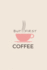 But First Coffee