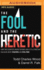 Fool and the Heretic, the