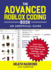 The Advanced Roblox Coding Book: an Unofficial Guide: Learn How to Script Games, Code Objects and Settings, and Create Your Own World! (Unofficial Roblox Series)