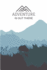 Adventure is Out There