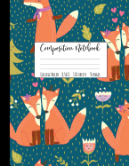 Composition Notebook College Ruled: Fox Composition Notebook, Large Fox Notebook, School Notebooks, Fox Gifts, Cute Composition Notebooks, College Notebooks, 8.5" X 11"