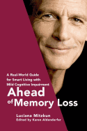 Ahead of Memory Loss: a Real-World Guide for Smart Living With Mild Cognitive Impairment