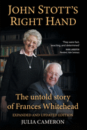 John Stott's Right Hand, Expanded and Updated Julia E. M. Cameron