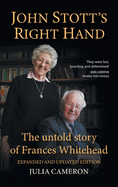 John Stott's Right Hand, Expanded and Updated Julia E. M. Cameron