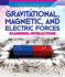 Gravitational, Magnetic, and Electric Forces: Examining Interactions (Spotlight on Physical Science)