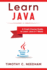 Learn Java: a Crash Course Guide to Learn Java in 1 Week
