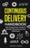Continuous Delivery Handbook: Non Programmer's Guide to DevOps, Microservices and Kubernetes