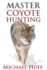 Master Coyote Hunting