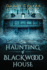 The Haunting of Blackwood House: a Gothic Haunted House Thriller of Psychological Terror