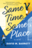 Same Time, Same Place: a Novel