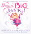 Dream Big, Little Pig! : an Inspiring Figure Skating Book