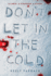 Don't Let in the Cold