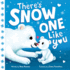 There's Snow One Like You: a Heartwarming Winter Board Book for Babies and Toddlers (Punderland)