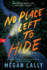 No Place Left to Hide: a Propulsive Ya Revenge Thriller