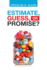 Estimate, Guess, Or Promise