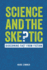Science and the Skeptic: Discerning Fact From Fiction