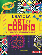 Crayola � Art of Coding: a Celebration of Creative Mindsets