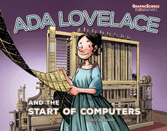 Ada Lovelace and the Start of Computers (Graphic Science Biographies)