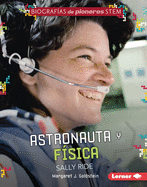 Astronauta Y F�sica Sally Ride (Astronaut and Physicist Sally Ride) Format: Library Bound