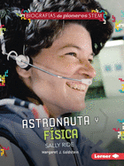 Astronauta Y F�sica Sally Ride (Astronaut and Physicist Sally Ride) Format: Paperback