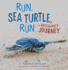 Run, Sea Turtle, Run Format: Paperback
