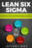 Lean Six SIGMA: A Beginner