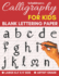Calligraphy for Kids: Lettering Practice Book to Write in