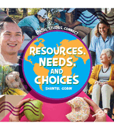 Rourke Educational Media Resources, Needs, and Choices, Guided Reading Level H Reader (Social Studies Connect)