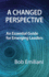 A Changed Perspective: An Essential Guide for Emerging Leaders