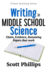 Writing in Middle School Science: Claim, Evidence, Reasoning Papers That Work