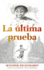 La �ltima prueba