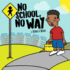 No School, No Way