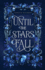 Until the Stars Fall: a Fae Fantasy Romance (Immortal Reveries)