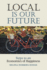 Local is Our Future: Steps to an Economics of Happiness