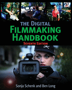 The Digital Filmmaking Handbook: Seventh Edition (the Digital Filmmaking Handbook Presents)