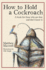 How to Hold a Cockroach: a Book for Those Who Are Free and Don't Know It