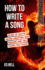 How to Write a Song (Even If You'Ve Never Written One Before and You Think You Suck)