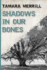 Shadows in Our Bones